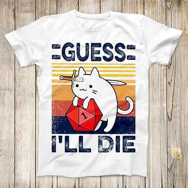 Retro Gaming Gifts - Cute Cat Guess I Ll Die